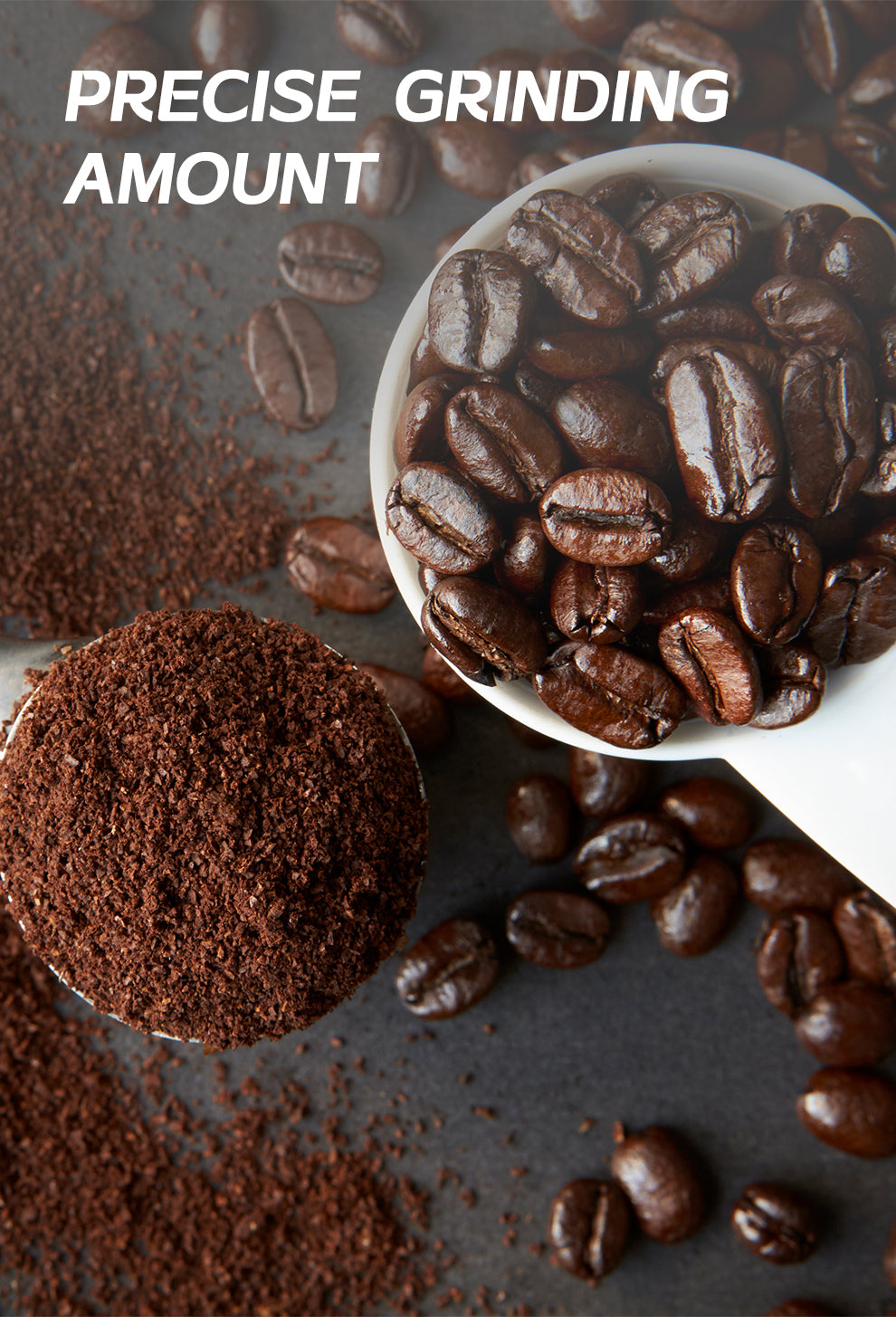 Coffee beans and ground coffee on a dark surface with text 'PRECISE GRINDING AMOUNT'.